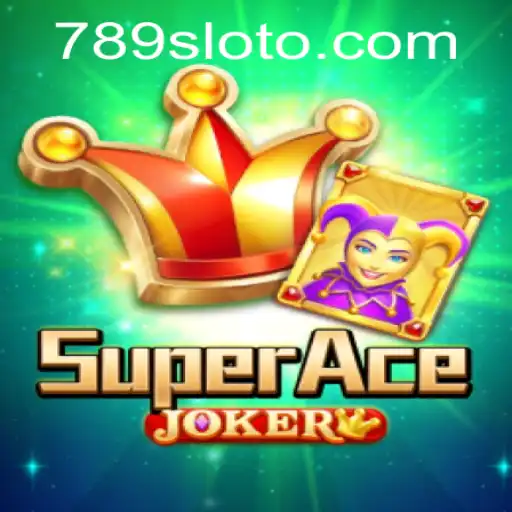 SuperAceJoker: Dive into the Exciting World of 789slot Gaming